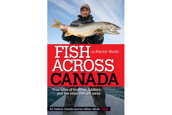 Outdoor Canada publishes its first-ever ebook, Fish Across Canada