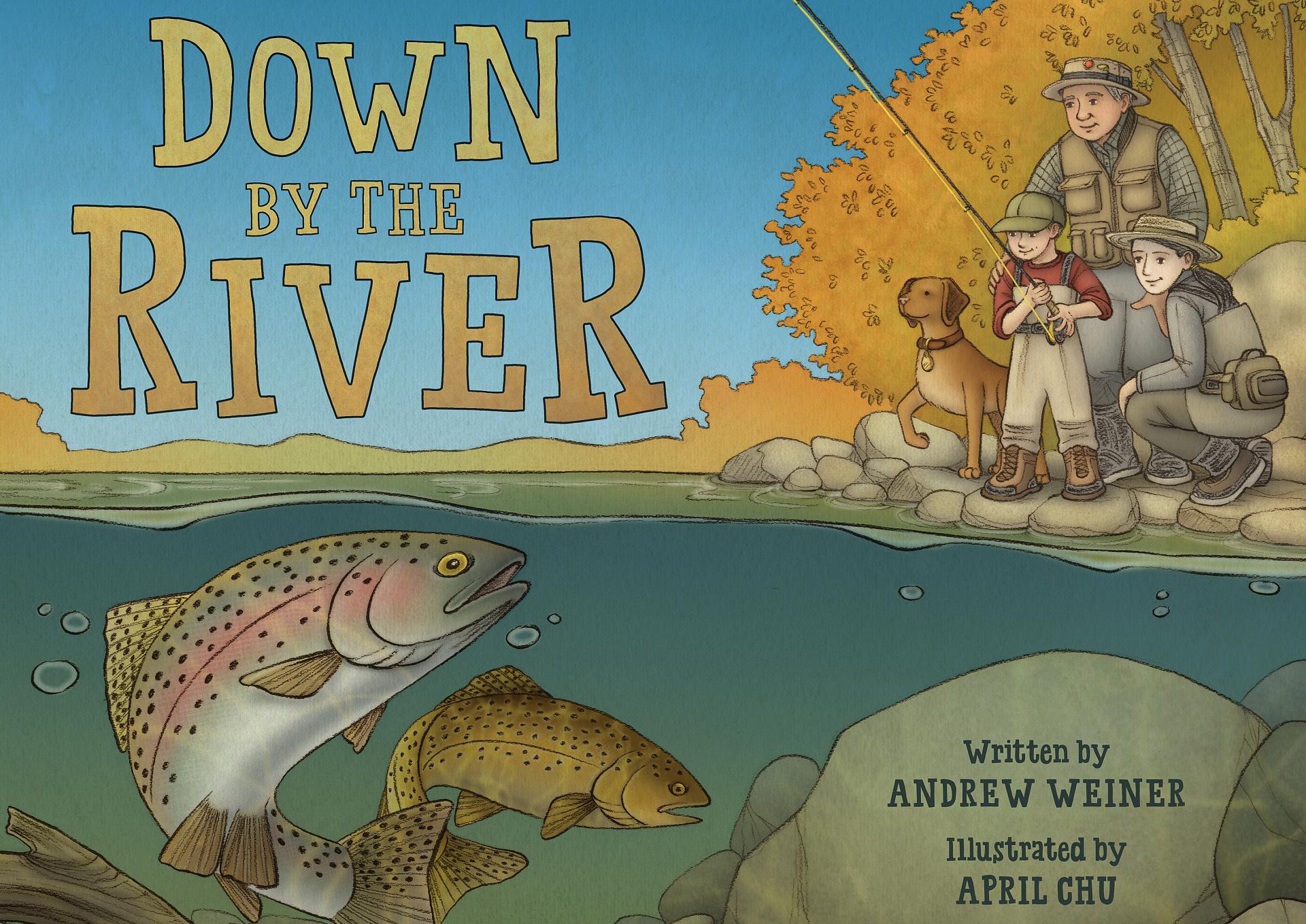 Down by the River: A book you're going to want to read to your children •  Outdoor Canada